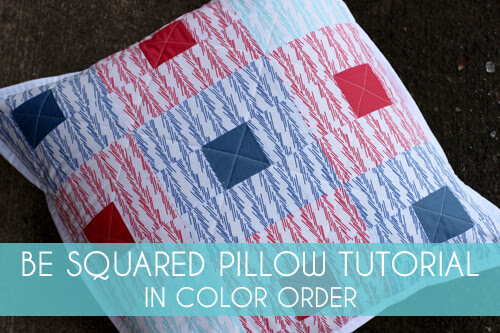Be Squared Quilted Pillow Tutorial - In Color Order