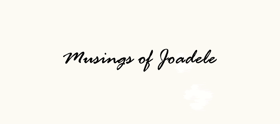 Musings of Joadele
