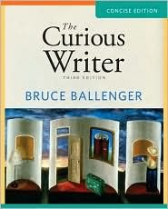 The Curious Writer: Concise Edition 3th (third) edition Text Only