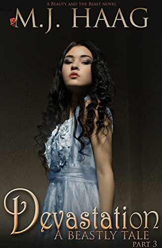 Devastation: A Beauty and the Beast Novel (A Beastly Tale Book 3)By M.J. Haag