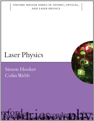 Laser Physics (Oxford Master Series in Physics), by Simon Hooker, Colin Webb
