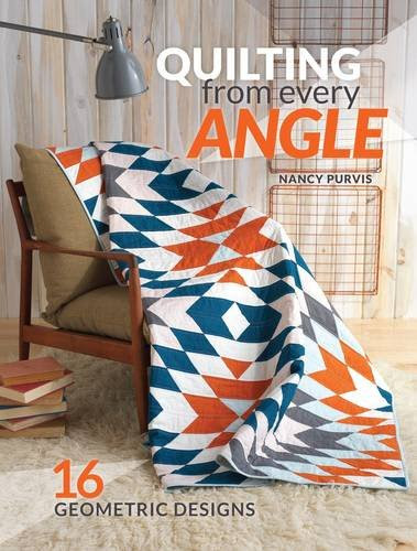 Quilting From Every Angle: 16 Geometric Designs, by Nancy Purvis
