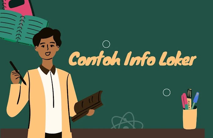 Contoh Info Lowongan Kerja yang Benar