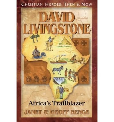 David Livingstone: Africa's Trailblazer: Christian Heroes: Then & Now (Christian Heroes: Then & Now) (Paperback) - Common, by , by (author)
