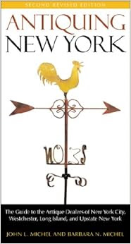 Antiquing New York The Guide To The Antique Dealers Of New York City
Westchester Long Island And Upstate New