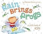 Rain Brings Frogs: A Little Book of Hope by…