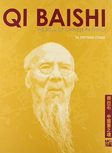 QI BAISHI--The Soul of Chinese Painting, by Zhiyuan Cong