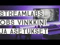 Tutoriaali – Streamlabs OBS vinkkini ja asetukset