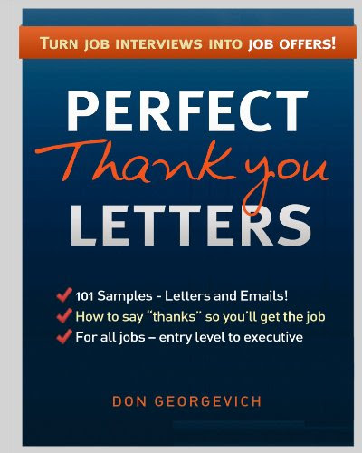 Thank You for the Interview Letters: How to send interview follow-up letters, by Don Georgevich