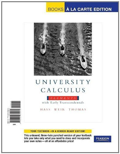 University Calculus: Elements with Early Transcendentals, Books a la Carte Edition 1st edition