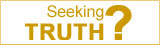 Seeking Truth?