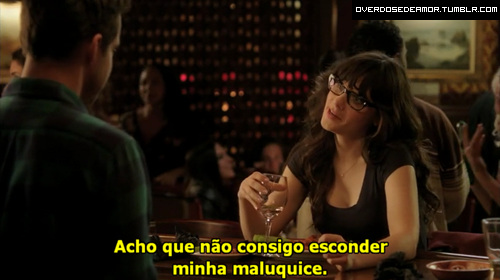 overdosedeamor:

Acho que não consigo esconder minha maluquice.
— New Girl
