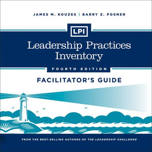 LPI: Leadership Practices Inventory Deluxe Facilitator's Guide Set, by James M. Kouzes, Barry Z. Posner