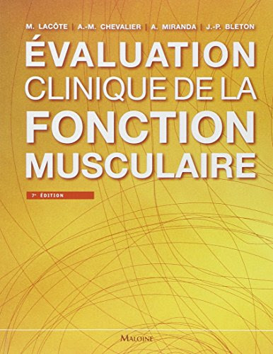 Evaluation clinique de la fonction musculaire, 7e editionFrom Maloine