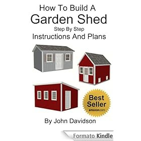 How To Build A Garden Shed Step By Step Instructions and Plans ...
