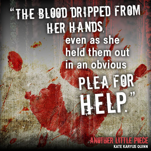 Quote from ANOTHER LITTLE PIECE by Kate Karyus Quinn