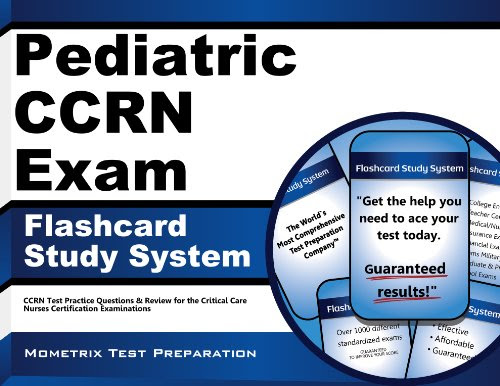 Pediatric CCRN Exam Flashcard Study System: CCRN Test Practice Questions & Review for the Critical Care Nurses Certification Examinations