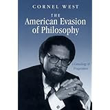 The American Evasion of Philosophy: A Genealogy of Pragmatism (Wisconsin Project on American Writers)
