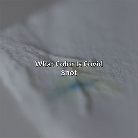  what color is covid snot colorscombocom