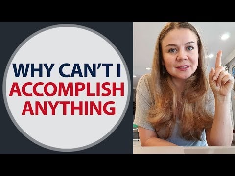 Why can't I accomplish anything in life? Why cannot I accomplish my goals?