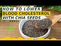 How to Lower Blood Cholesterol with Chia Seeds in 5 Easy Steps!