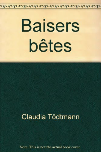  Baisers bêtes
