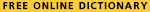 Free On-line Dictionaries