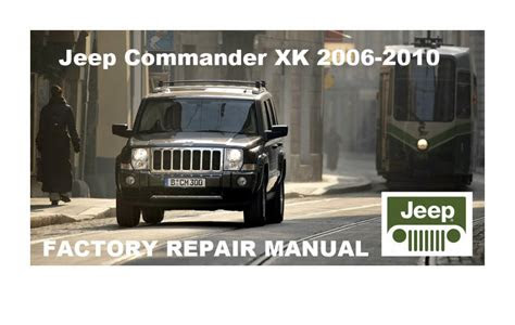 Download Link 2006 2010 jeep commander xk service repair workshop manual download 2006 2007 2008 2009 2010 PDF PDF