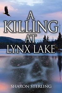 A Killing at Lynx Lake by Sharon Sterling