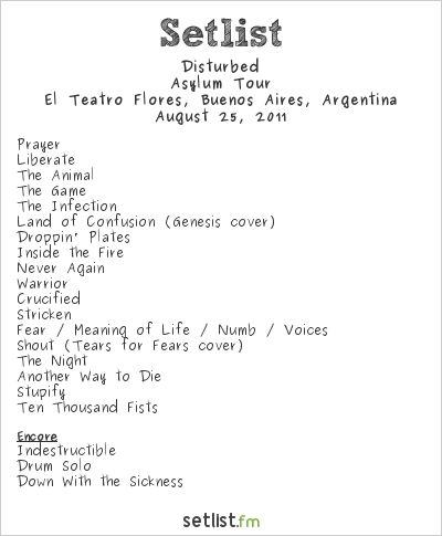 Disturbed Setlist El Teatro Flores, Buenos Aires, Argentina 2011, Asylum Tour