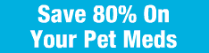 Save 80% on Pet Meds
