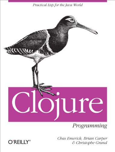 Clojure Programming, by Chas Emerick, Brian Carper, Christophe Grand