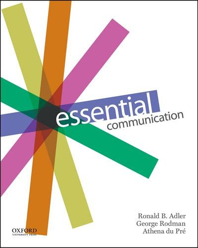Essential CommunicationBy Ronald Adler, George Rodman, Athena du Pre Essential CommunicationBy Ronald Adler, George Rodman, Athena du Pre