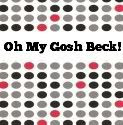 Oh My Gosh Beck!