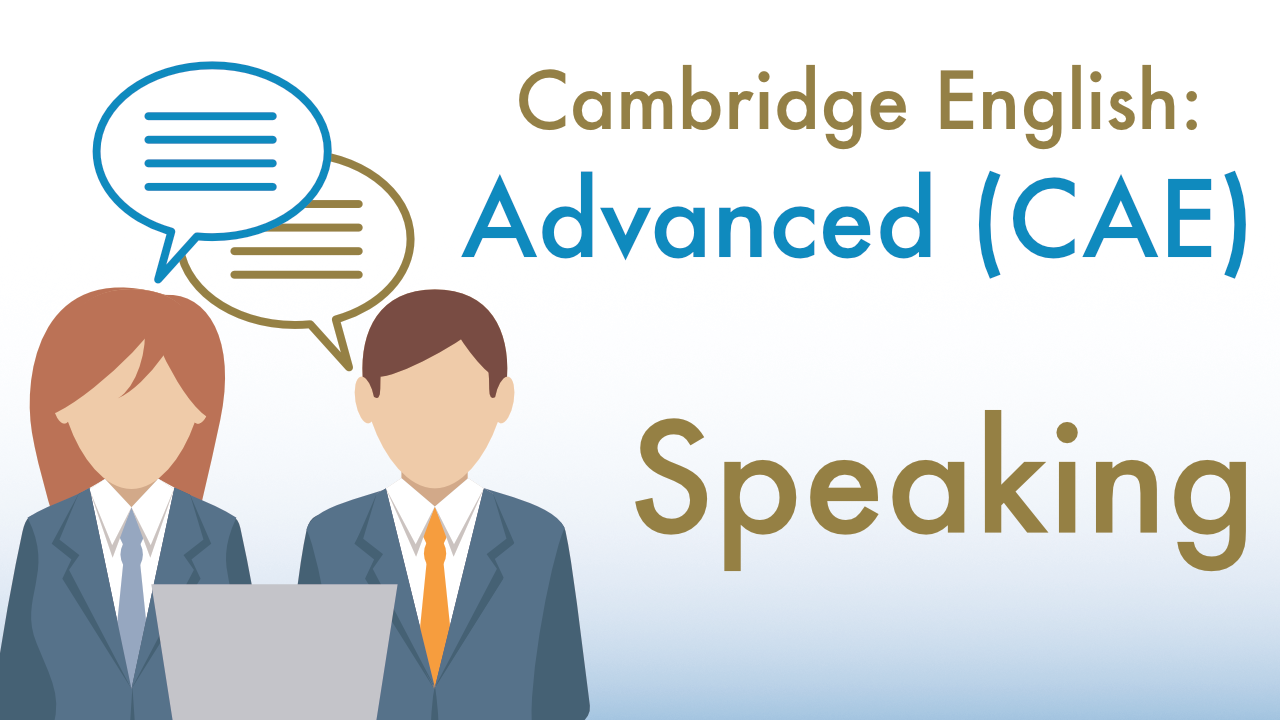Cambridge English: Advanced (CAE) Speaking C1