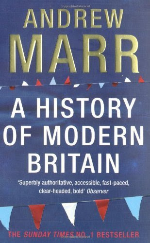 A History of Modern Britain by Andrew Marr (2009-03-06), by Andrew Marr;