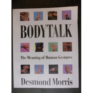 Bodytalk: The Meaning of Human GesturesBy Desmond Morris