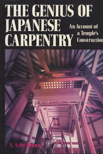 The Genius of Japanese Carpentry: An Account of a Temple's Construction, by S. Azby Brown