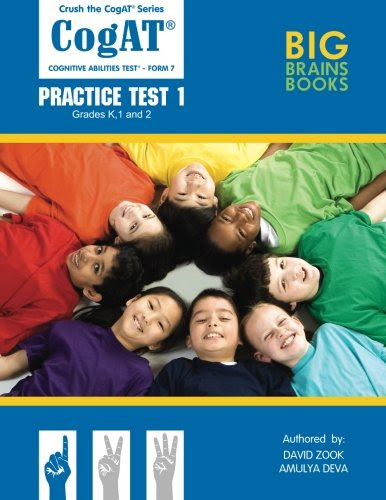 Crush the CogAT: Form 7 Practice Test 1 (Grades K, 1, and 2), by David Zook, Amulya Deva