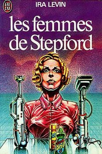 Les femmes de Stepford - Ira Levin