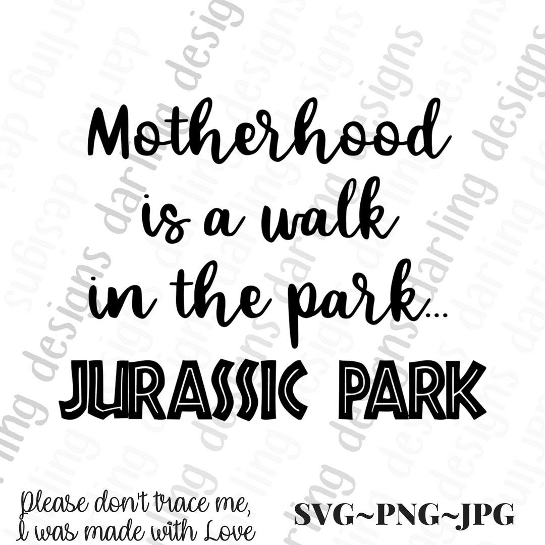 Download 197 Jurassic Park Motherhood Svg SVG PNG EPS DXF File for Cricut, Silhouette and Other Machine