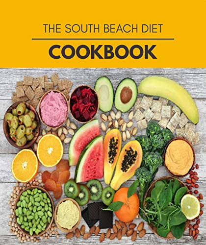 The South Beach Diet Cookbook: Easy and Delicious for Weight Loss Fast, Healthy Living, Reset your Metabolism | Eat Clean, Stay Lean with Real Foods for Real Weight Loss