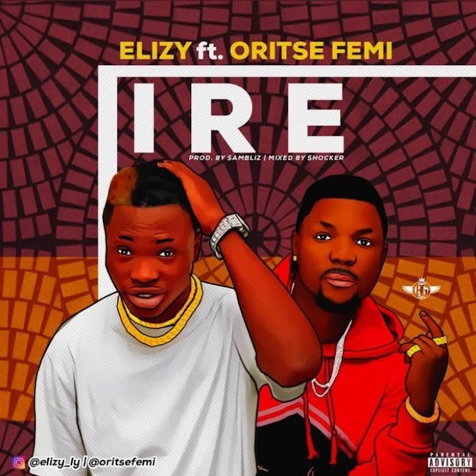 Music] Elizy Ft. Ortise Femi – Ire