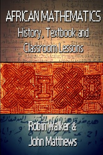 African Mathematics: History, Textbook and Classroom LessonsBy Mr Robin Walker