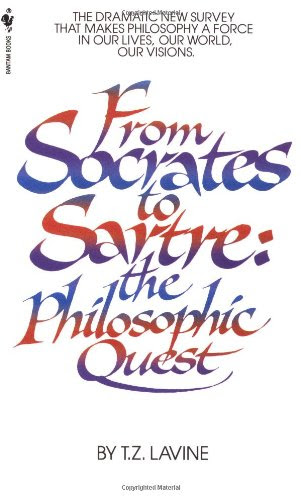 From Socrates to Sartre: The Philosophic QuestBy T.Z. Lavine