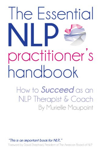 The ESSENTIAL NLP Practitioner's Handbook: A guide to running your own hypnotherapy/neuro linguistic programming coaching business (NLP Boo