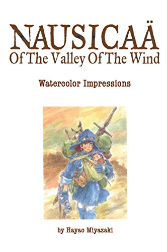 Nausicaä of the Valley of the Wind: Watercolor Impressions, by Hayao Miyazaki