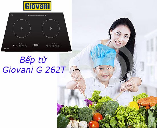 Khám phá nhiều ưu điểm tuyệt đỉnh của bếp từ Giovani G 262T