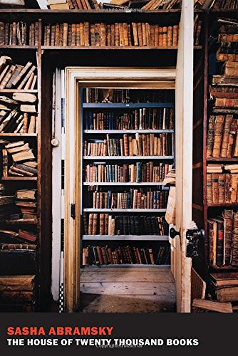 The House of Twenty Thousand Books, by Sasha Abramsky The House of Twenty Thousand Books, by Sasha Abramsky
