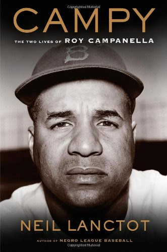 Campy: The Two Lives of Roy Campanella, by Neil Lanctot